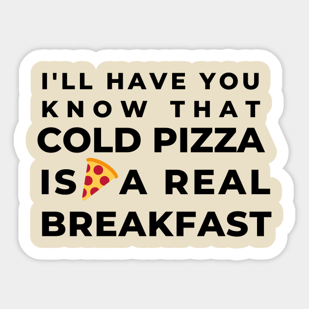 Breakfast Cold Pizza Laugh Joke Food Hungry Foodie Snack Cute Funny Gift Sarcastic Happy Fun Introvert Awkward Geek Hipster Silly Inspirational Motivational Birthday Present Sticker by EpsilonEridani